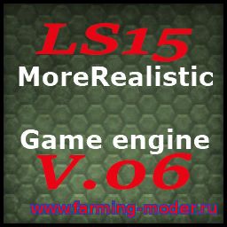 Мод "MoreRealistic.v 0.6 WIP " для Farming Simulator 2015
