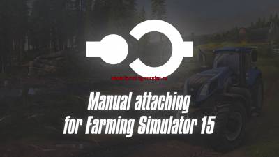 Мод "Manual Attaching V 2.1" Farming Simulator 2015