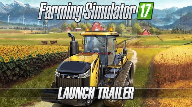 Farming Simulator 17 — Launch Trailer