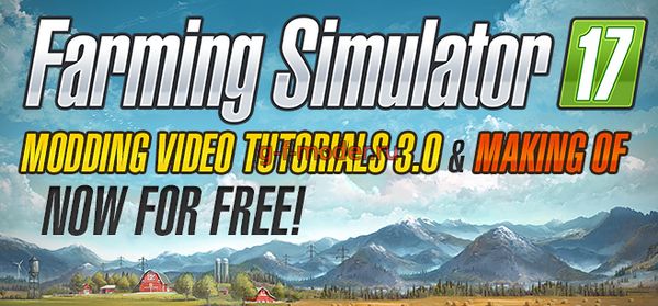 Modding Video Tutorials 3.0 (Farming Simulator 17)